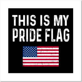 This is my pride Flag Usa American Posters and Art